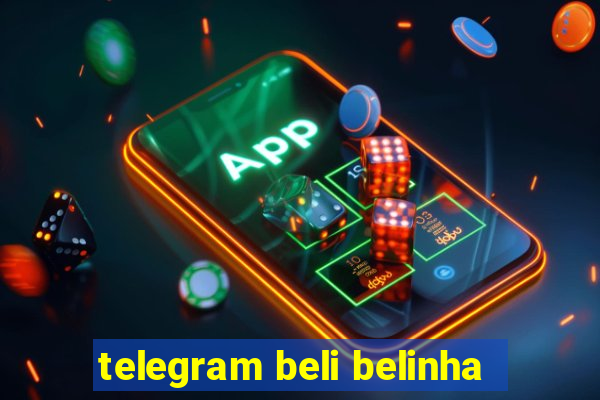 telegram beli belinha